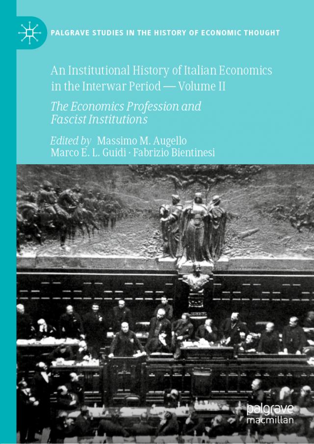 An Institutional History of Italian Economics in the Interwar Period — Volume II