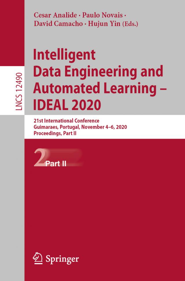 Intelligent Data Engineering and Automated Learning – IDEAL 2020