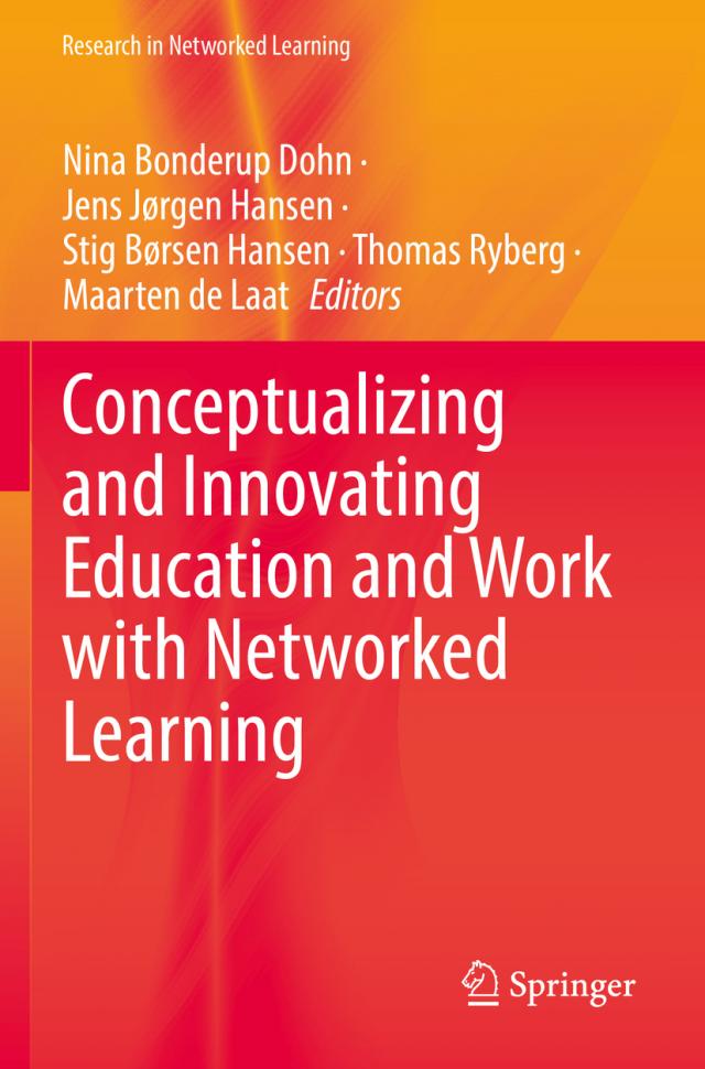 Conceptualizing and Innovating Education and Work with Networked Learning