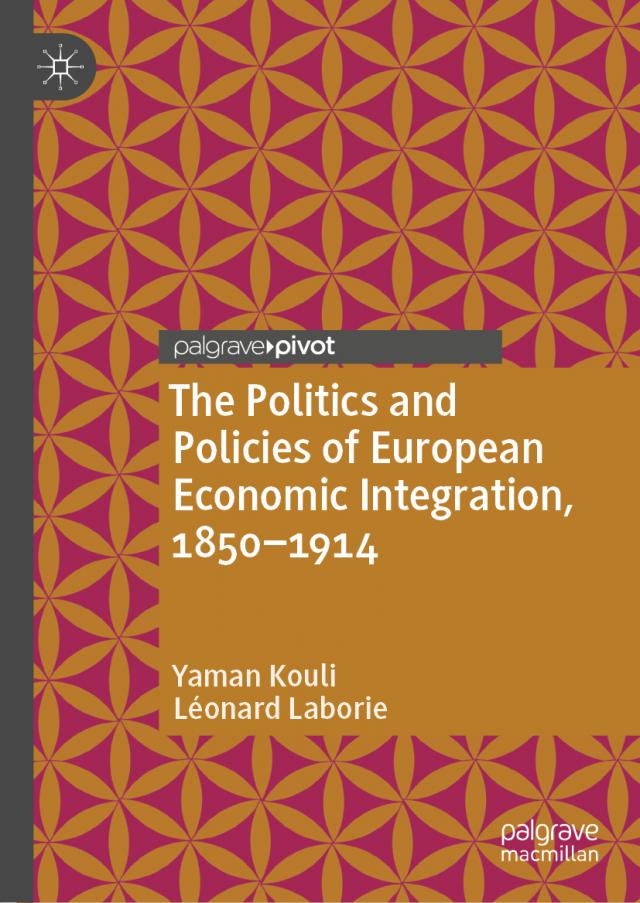 The Politics and Policies of European Economic Integration, 1850–1914