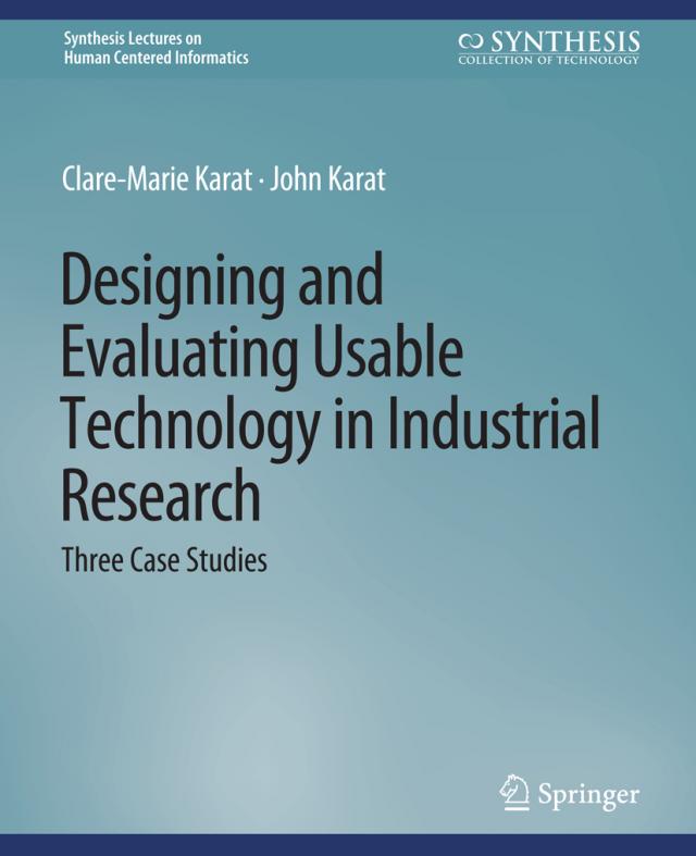 Designing and Evaluating Usable Technology in Industrial Research