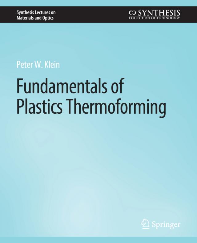 Fundamentals of Plastics Thermoforming