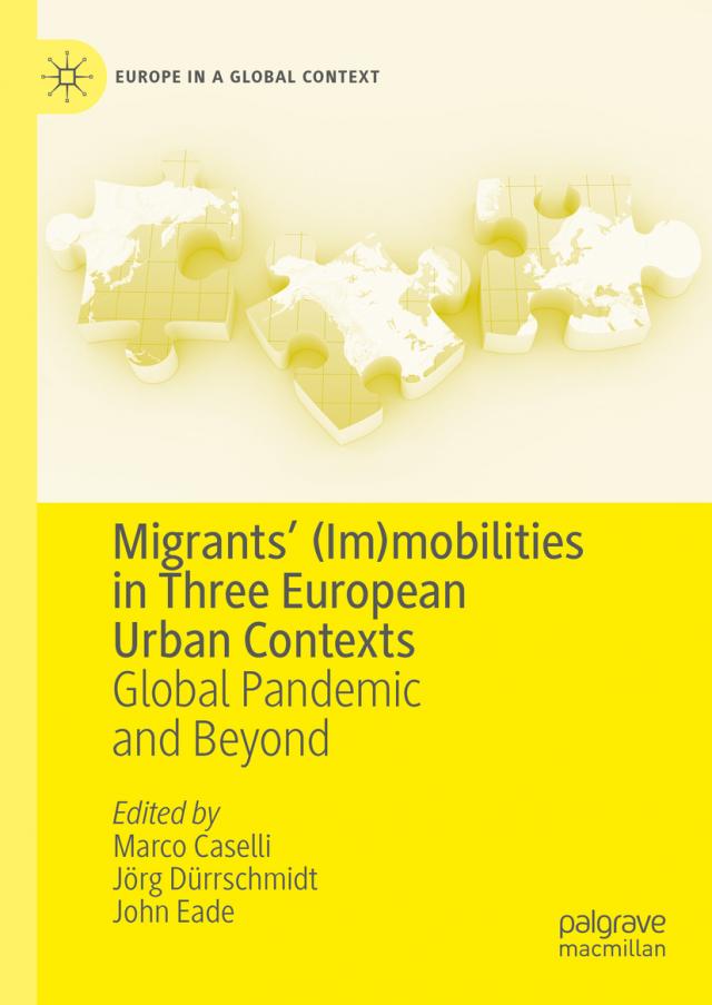 Migrants’ (Im)mobilities in Three European Urban Contexts
