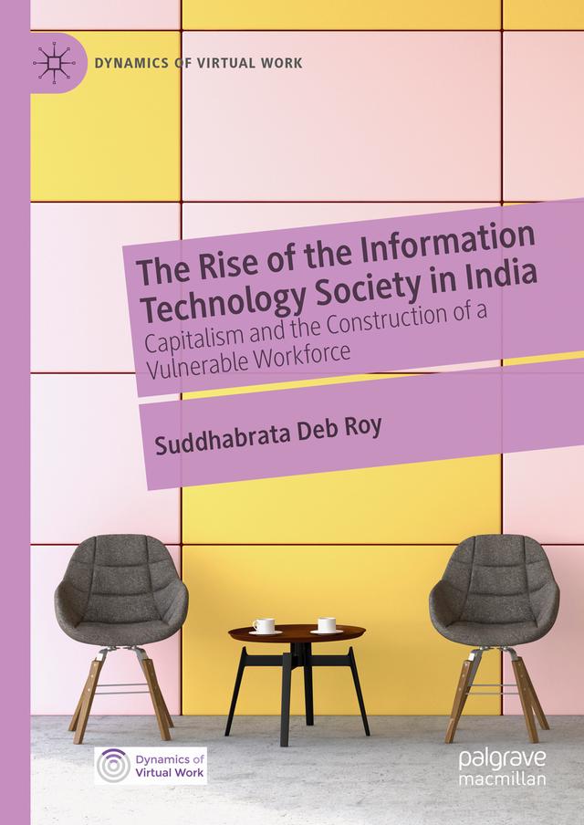 The Rise of the Information Technology Society in India Dynamics of Virtual Work  