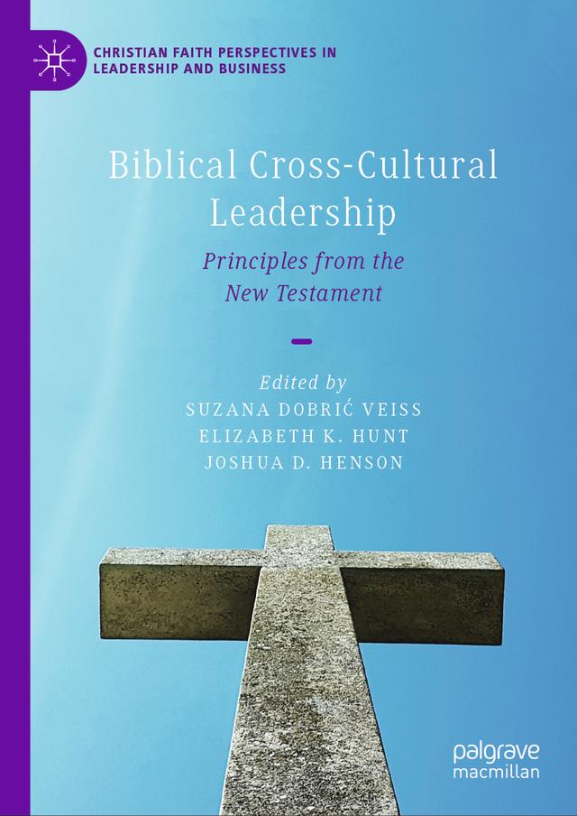 Biblical Cross-Cultural Leadership Christian Faith Perspectives in Leadership and Business  