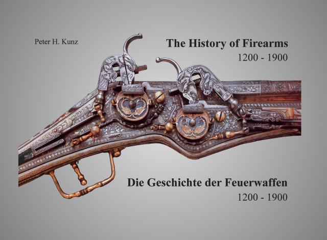 The History of Firearms /Die Geschichte der Feuerwaffen 1200-1900