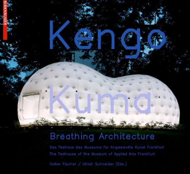 Kengo Kuma – Breathing Architecture
