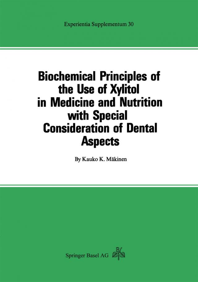 Biochemical Principles of the Use of Xylitol in Medicine and Nutrition with Special Consideration of Dental Aspects