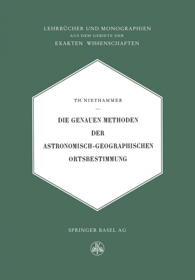 Die Genauen Methoden der Astronomisch-Geographischen Ortsbestimmung