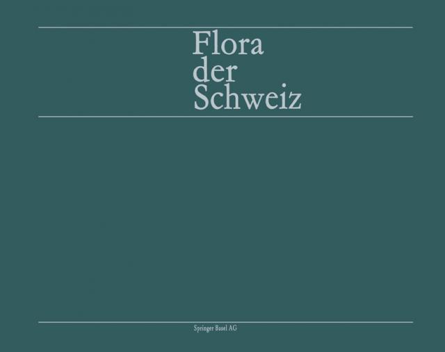 Flora der Schweiz und angrenzender Gebiete Bd 3: Plumbaginaceae - Compositae - Literaturverzeichnis,Generalreg.