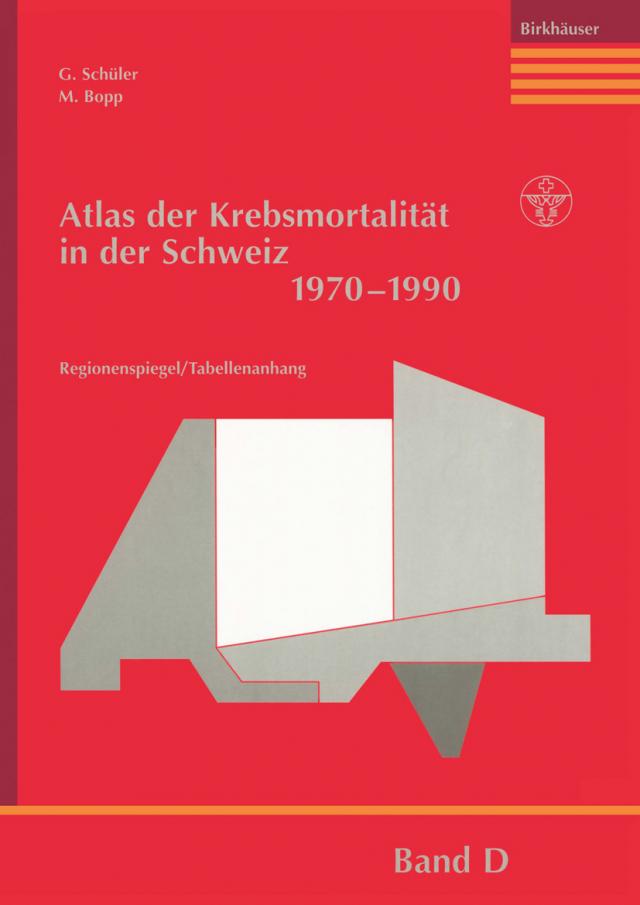 Atlas der Krebsmortalität in der Schweiz 1970–1990