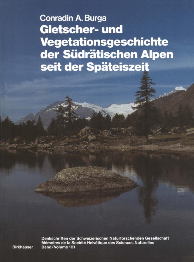 Gletscher- und Vegetationsgeschichte der Südrätischen Alpen seit der Späteiszeit