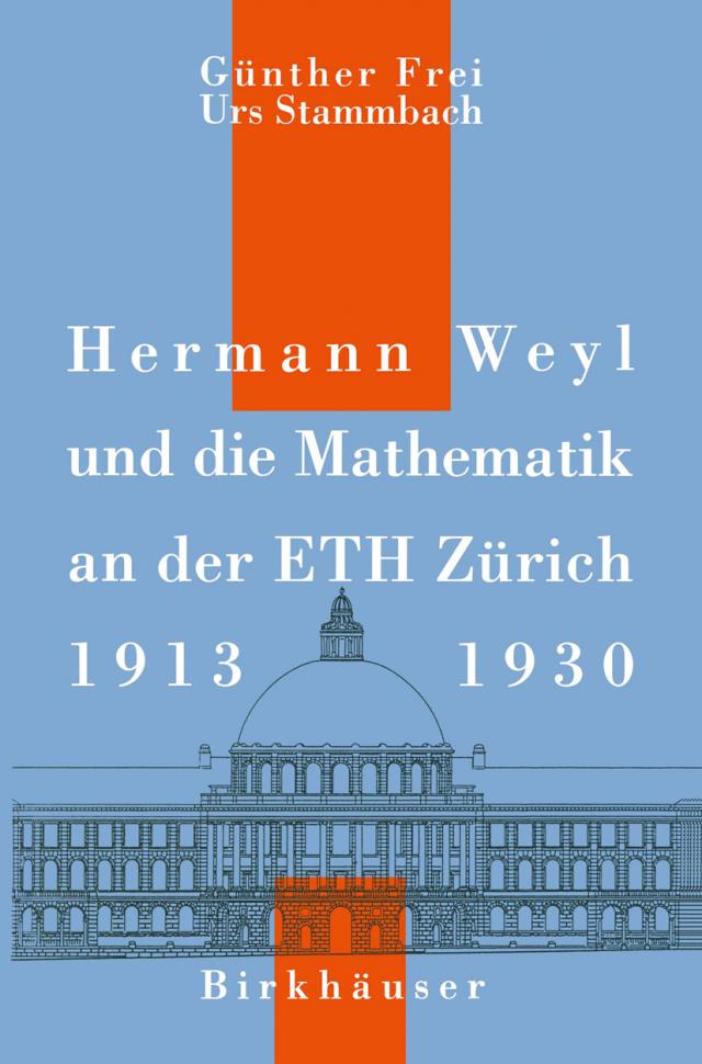 Hermann Weyl und die Mathematik an der ETH Zürich 1913-1930