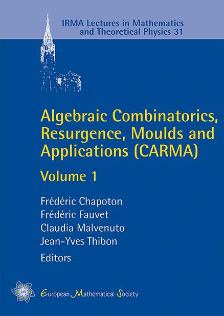 Algebraic Combinatorics, Resurgence, Moulds and Applications (CARMA)