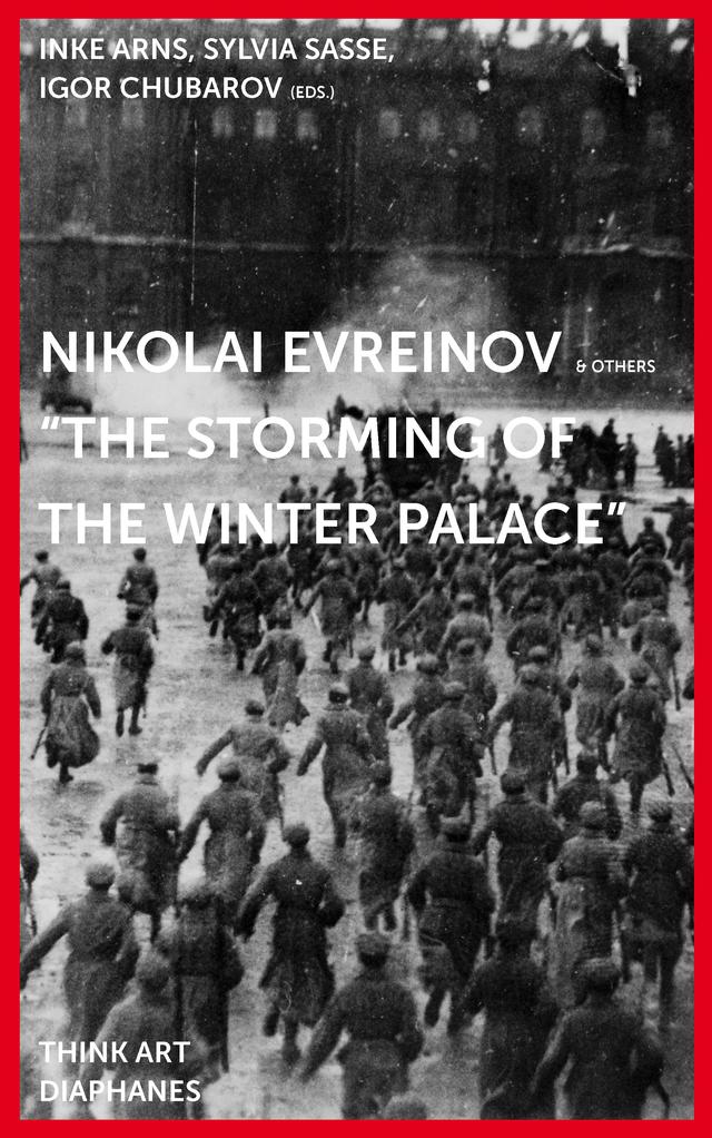 Nikolai Evreinov: »The Storming of the Winter Palace«