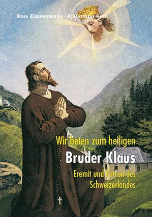 Wir beten zum heiligen Bruder Klaus