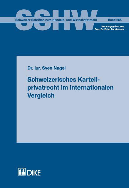 Schweizerisches Kartellprivatrecht im internationalen Vergleich