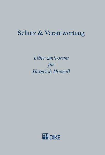 Schutz & Verantwortung. Liber amicorum für Heinrich Honsell