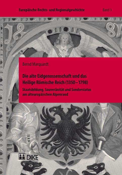 Die alte Eidgenossenschaft und das Heilige Römische Reich (1350–1798)