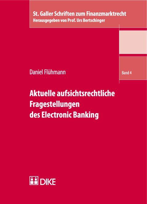 Aktuelle aufsichtsrechtliche Fragestellungen des Electronic Banking