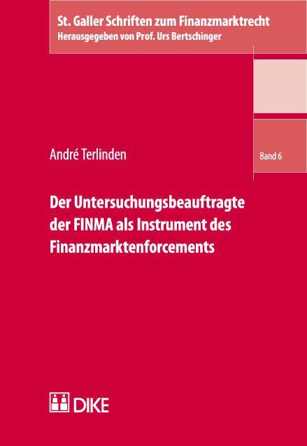 Der Untersuchungsbeauftragte der FINMA als Instrument des Finanzmarktenforcements