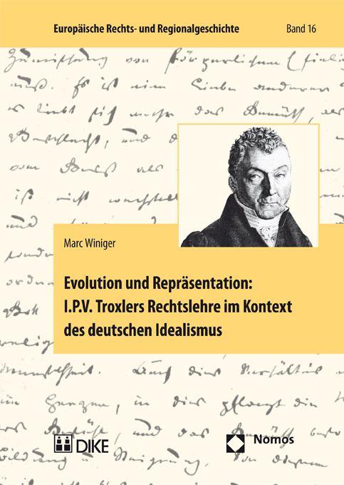Evolution und Repräsentation: I.P.V. Troxlers Rechtslehre im Kontext des deutschen Idealismus