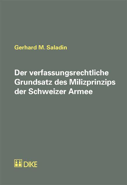 Der verfassungsrechtliche Grundsatz des Milizprinzips der Schweizer Armee