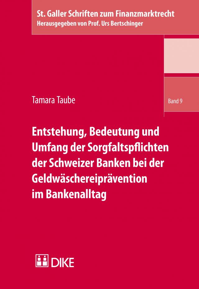 Entstehung, Bedeutung und Umfang der Sorgfaltspflichten der Schweizer Banken bei der Geldwäschereiprävention im Bankenalltag