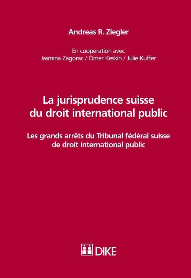 La jurisprudence suisse du droit international public