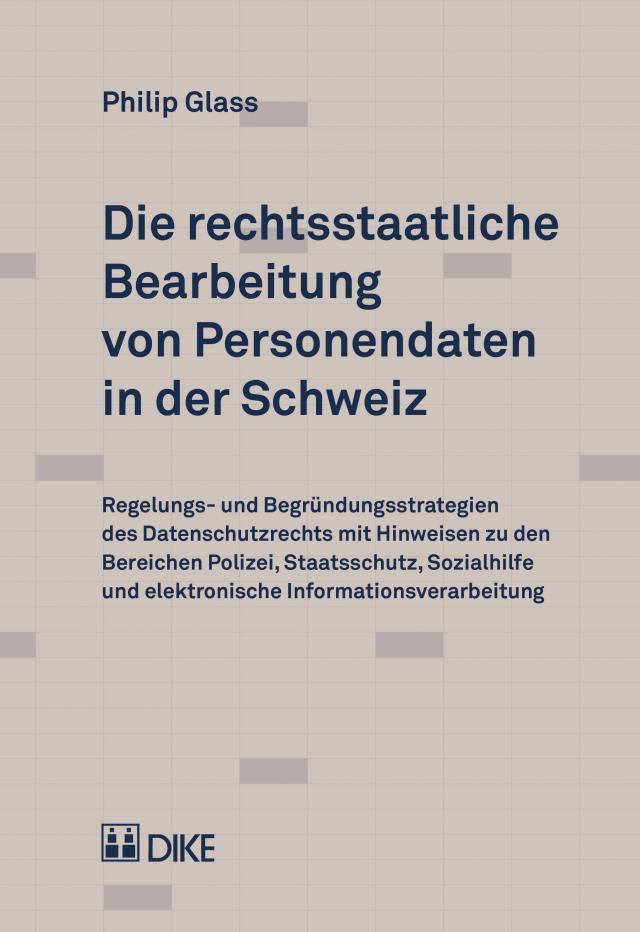 Die rechtsstaatliche Bearbeitung von Personendaten in der Schweiz