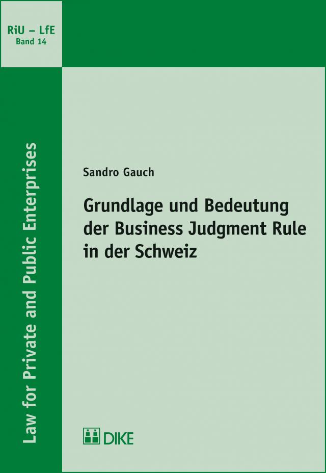 Grundlage und Bedeutung der Business Judgment Rule in der Schweiz