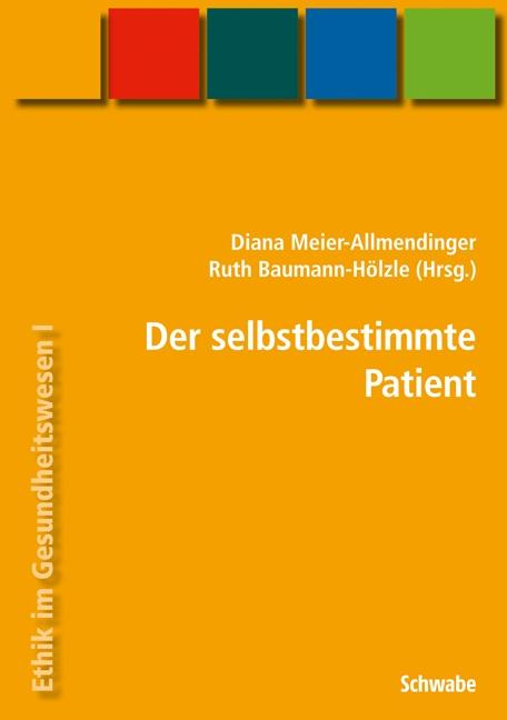 Handbuch Ethik im Gesundheitswesen / Der selbstbestimmte Patient