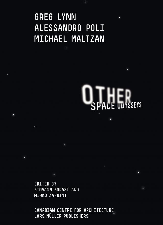 Other Space Odysseys: Greg Lynn, Michael Maltzan, Alessandro Poli