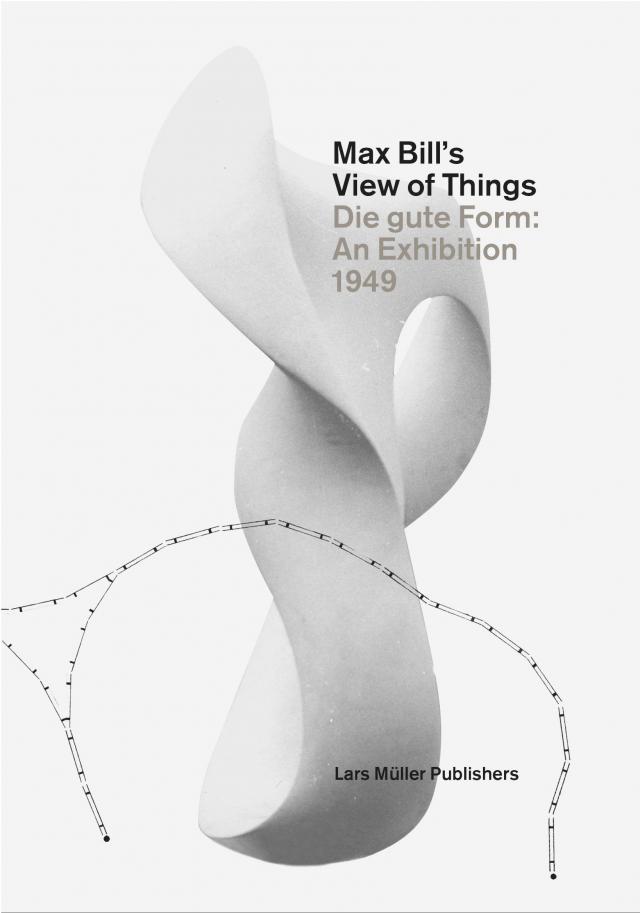 Max Bill’s View of Things