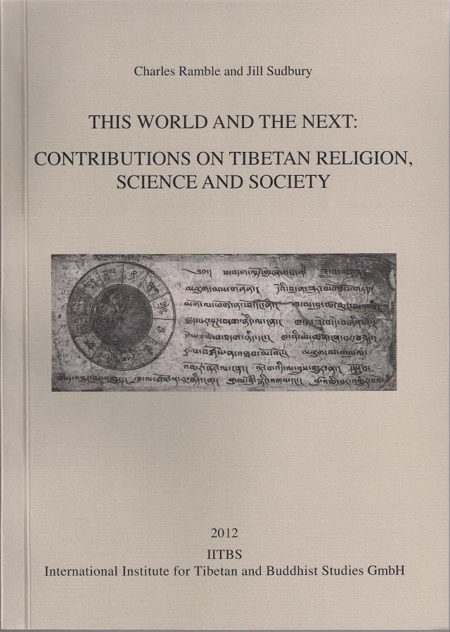 This World and the Next: Contributions on Tibetan Religion, Science and Society