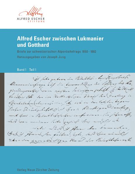 Alfred Escher Briefe, Band 1