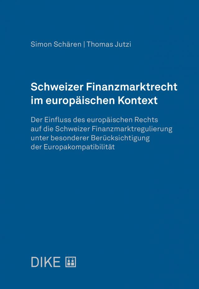 Schweizer Finanzmarktrecht im europäischen Kontext