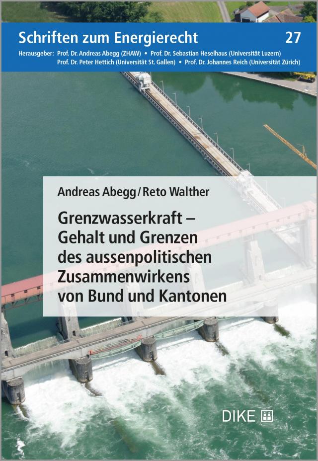 Grenzwasserkraft – Gehalt und Grenzen des aussenpolitischen Zusammenwirkens von Bund und Kantonen