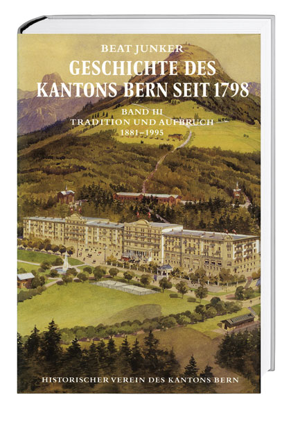 Geschichte des Kantons Bern seit 1798, Band III