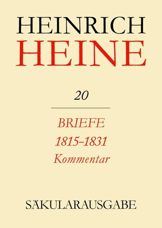 Heinrich Heine Säkularausgabe / Briefe 1815-1831. Kommentar