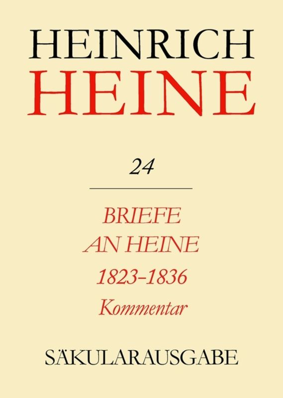 Heinrich Heine Säkularausgabe / Briefe an Heine 1823-1836. Kommentar
