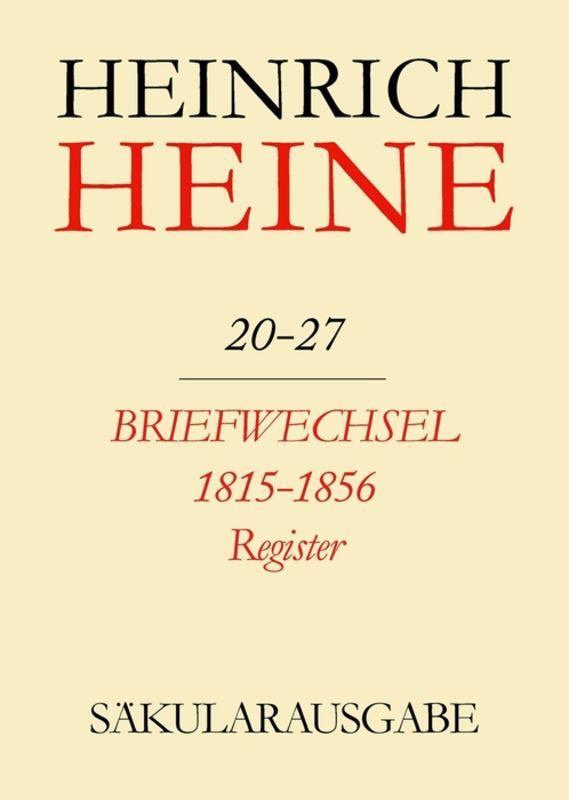 Heinrich Heine Säkularausgabe / Briefwechsel 1815-1856. Register