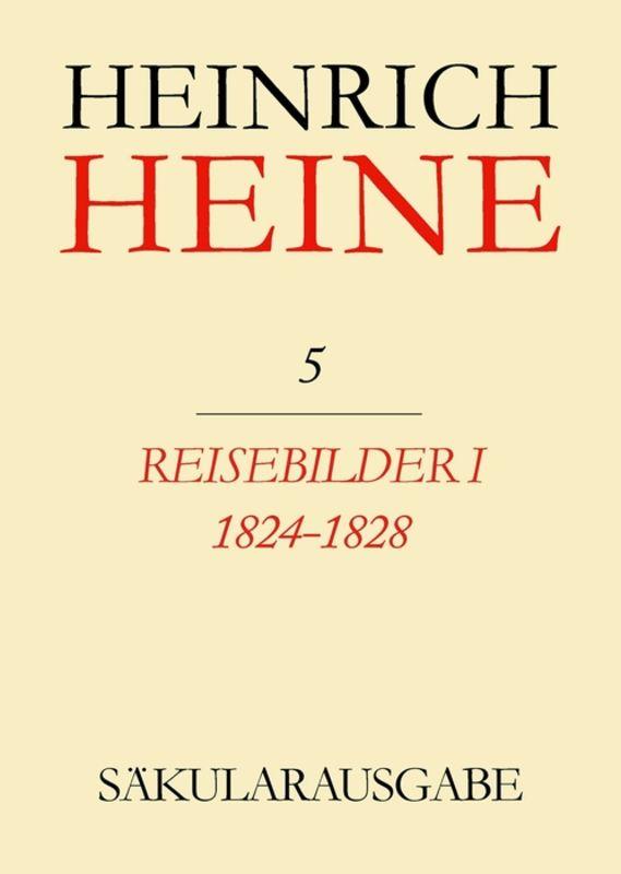 Heinrich Heine Säkularausgabe / Reisebilder I 1824-1828