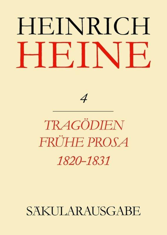 Heinrich Heine Säkularausgabe / Tragödien. Frühe Prosa 1820-1831