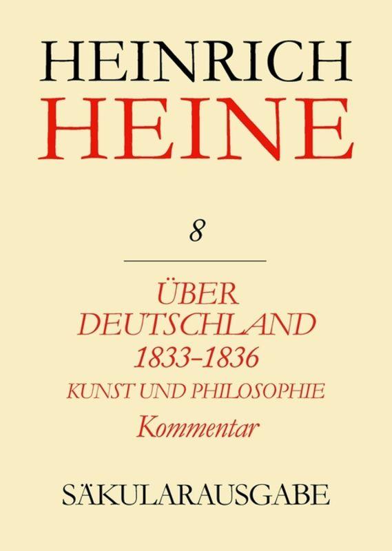 Heinrich Heine Säkularausgabe / Über Deutschland 1833-1836. Aufsätze über Kunst und Philosophie. Kommentar