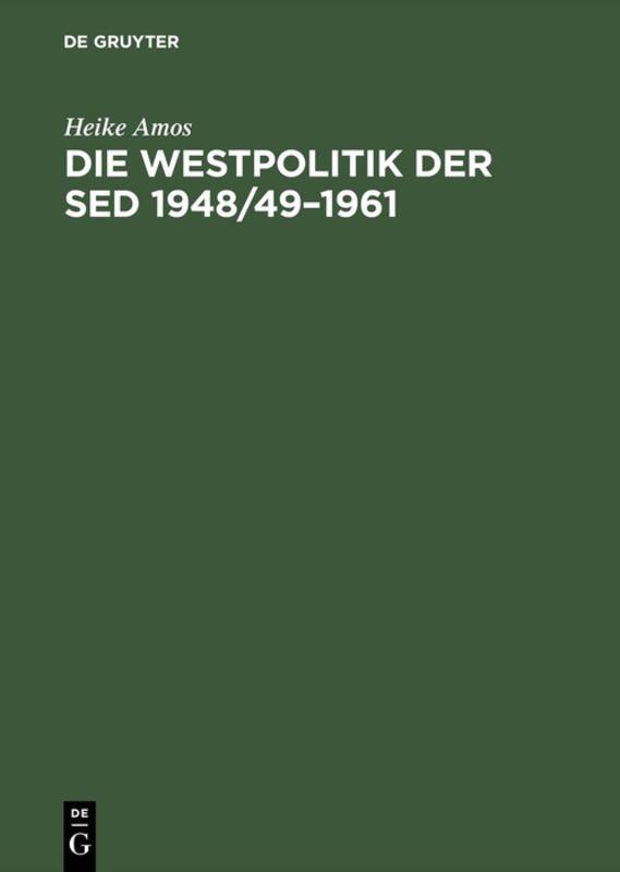 Die Westpolitik der SED 1948/49¿1961