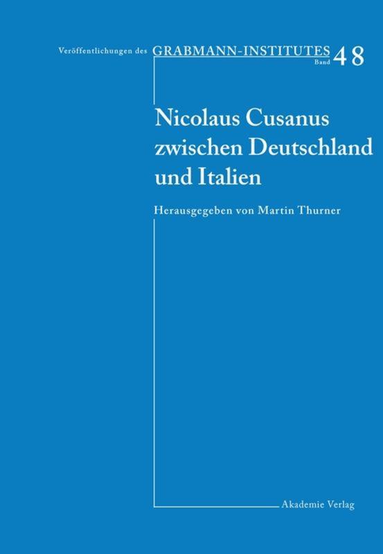 Nicolaus Cusanus zwischen Deutschland und Italien