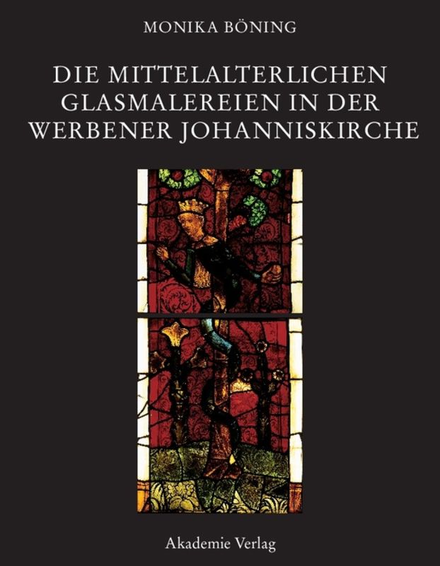 Die mittelalterlichen Glasmalereien in der Werbener Johanniskirche