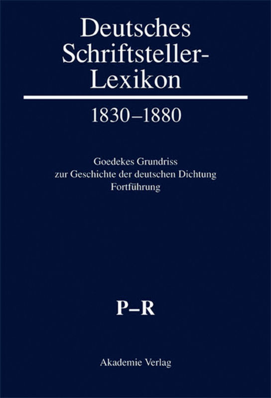 Deutsches Schriftsteller-Lexikon 1830–1880 / P–R