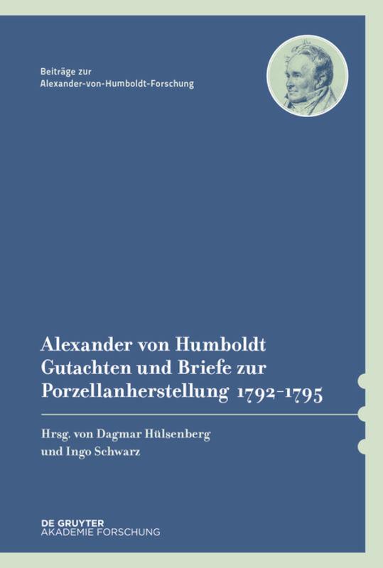 Alexander von Humboldt – Gutachten und Briefe zur Porzellanherstellung 1792–1795